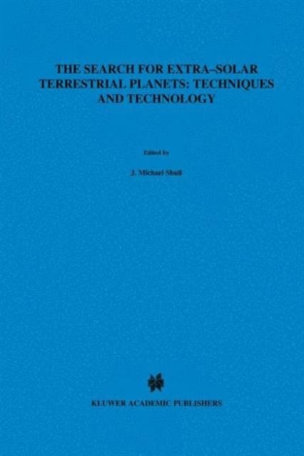 The Search for Extra-Solar Terrestrial Planets: Techniques and Technology - Proceedings of a Conference held in Boulder, Colorado, May 14–17, 1995