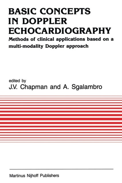 Basic Concepts in Doppler Echocardiography - Methods of clinical applications based on a multi-modality Doppler approach