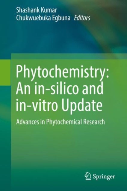 Phytochemistry: An in-silico and in-vitro Update - Advances in Phytochemical Research