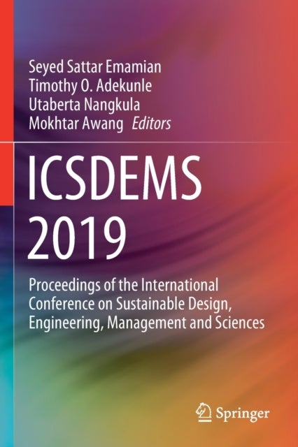 ICSDEMS 2019 - Proceedings of the International Conference on Sustainable Design, Engineering, Management and Sciences