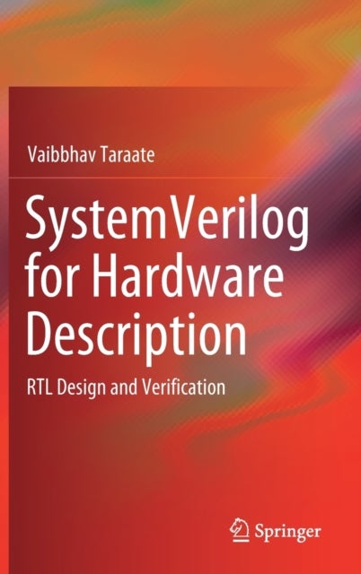 SystemVerilog for Hardware Description - RTL Design and Verification