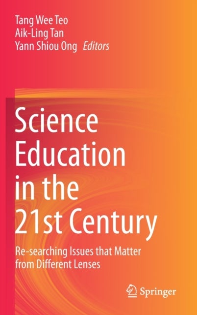 Science Education in the 21st Century - Re-searching Issues that Matter from Different Lenses