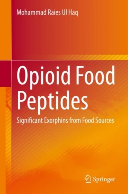 Opioid Food Peptides - Significant Exorphins from Food Sources