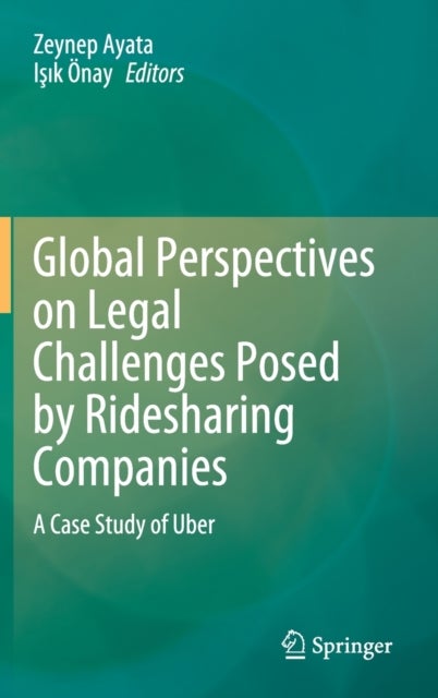 Global Perspectives on Legal Challenges Posed by Ridesharing Companies - A Case Study of Uber