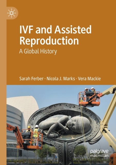 IVF and Assisted Reproduction - A Global History