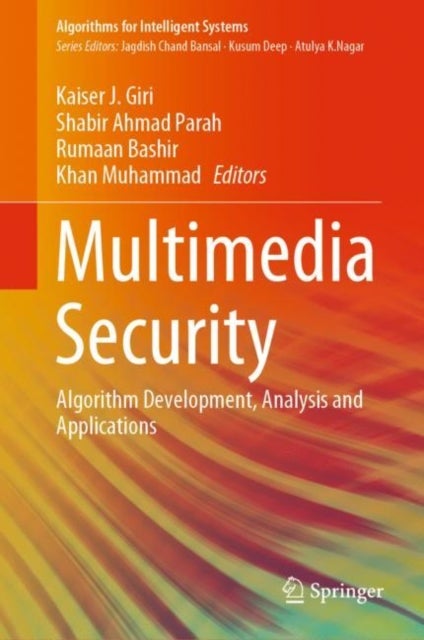 Multimedia Security - Algorithm Development, Analysis and Applications