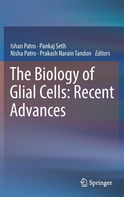The Biology of Glial Cells: Recent Advances