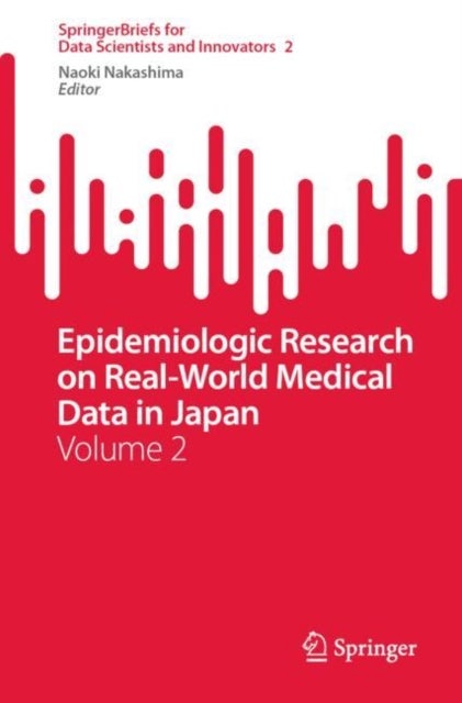 Epidemiologic Research on Real-World Medical Data in Japan - Volume 2
