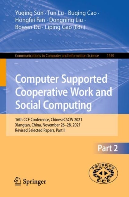 Computer Supported Cooperative Work and Social Computing - 16th CCF Conference, ChineseCSCW 2021, Xiangtan, China, November 26–28, 2021, Revised Selected Papers, Part II
