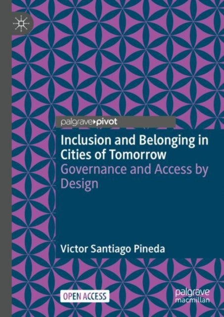 Inclusion and Belonging in Cities of Tomorrow - Governance and Access by Design