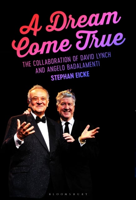 A Dream Come True - The Collaboration of David Lynch and Angelo Badalamenti