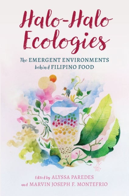 Halo-Halo Ecologies - The Emergent Environments Behind Filipino Food