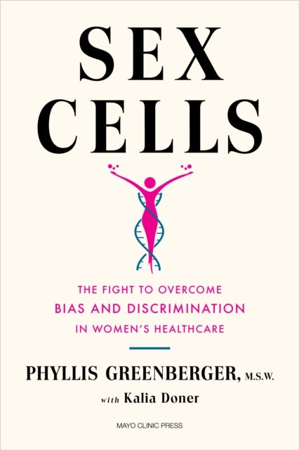 Sex Cells - The Fight to Overcome Bias and Discrimination in Women's Healthcare
