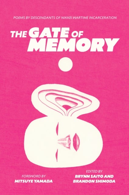 The Gate of Memory - Poems by Descendants of Nikkei Wartime Incarceration