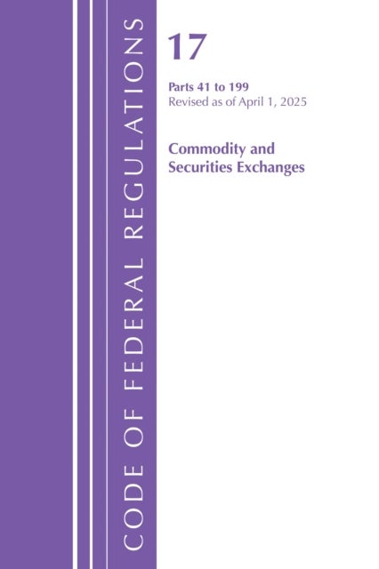 Code of Federal Regulations, Title 17 Commercial Sec Exch 41-199, Revised as of April 1, 2025