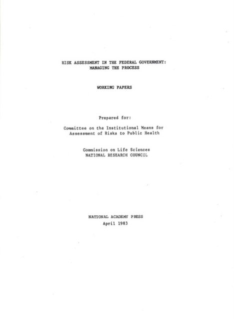 Risk Assessment in the Federal Government - Managing the Process Working Papers