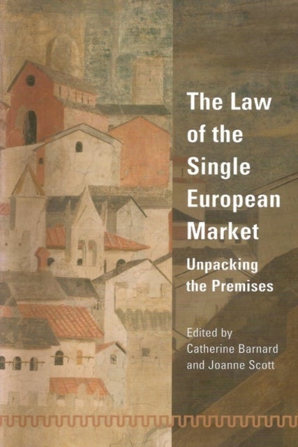 The Law of the Single European Market - Unpacking the Premises