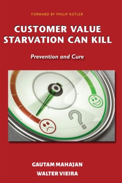 Customer Value Starvation Can Kill - Prevention and Cure