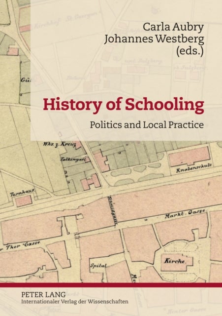 History of Schooling - Politics and Local Practice