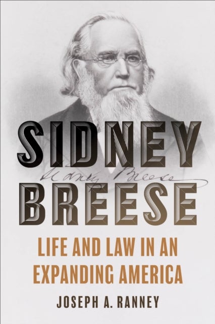 Sidney Breese - Life and Law in an Expanding America