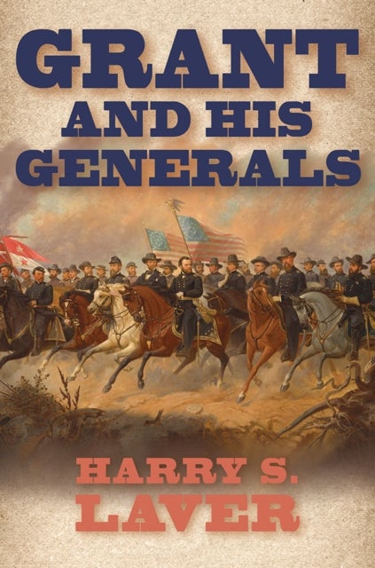 Grant and His Generals