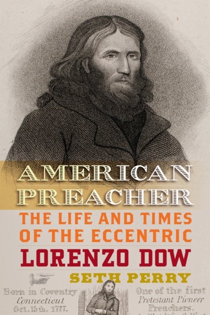 American Preacher - The Life and Times of the Eccentric Lorenzo Dow
