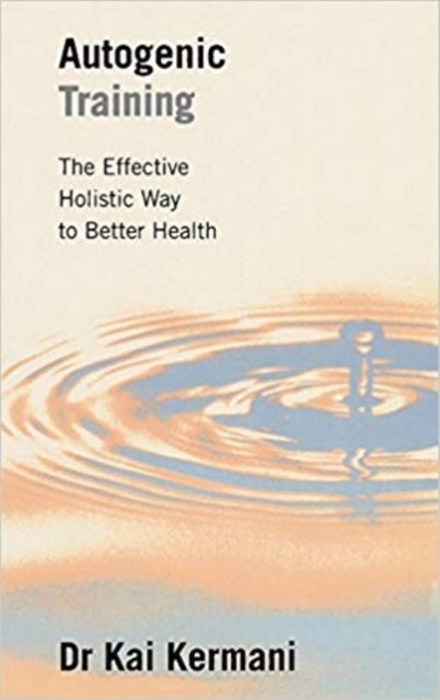 Autogenic Training - The Effective Holistic Way to Better Health