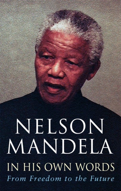 In His Own Words - From Freedom to the Future