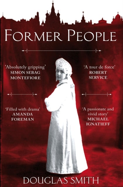 Former People - The Destruction of the Russian Aristocracy