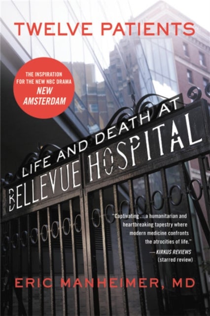 Twelve Patients - Life and Death at Bellevue Hospital