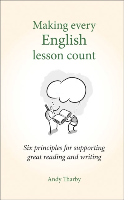 Making Every English Lesson Count - Six principles for supporting reading and writing