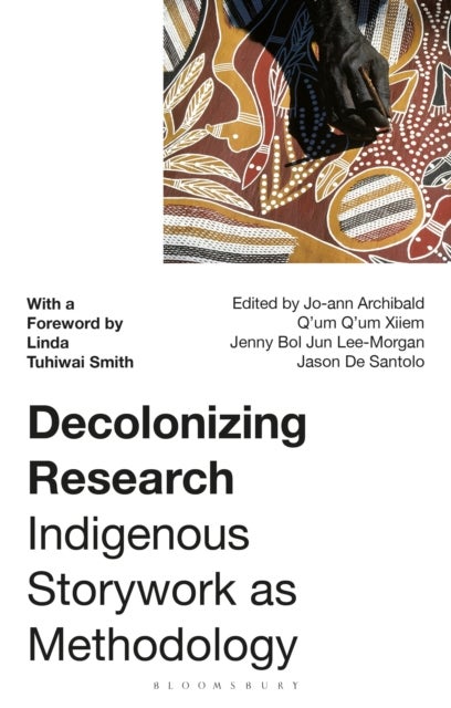Decolonizing Research - Indigenous Storywork as Methodology