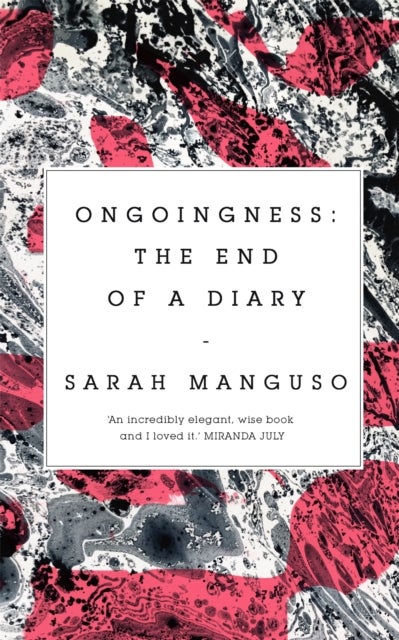 Ongoingness - the End of a Diary