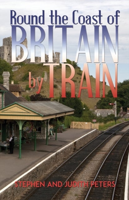 Round the Coast of Britain by Train