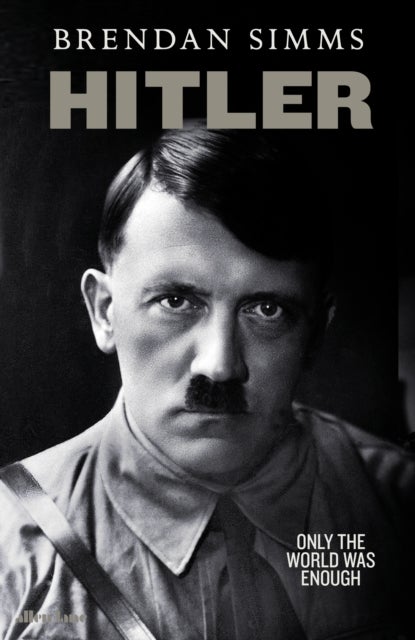 Hitler - Only the World Was Enough