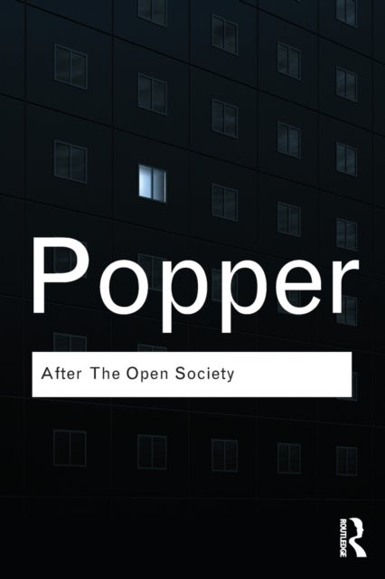 After The Open Society - Selected Social and Political Writings