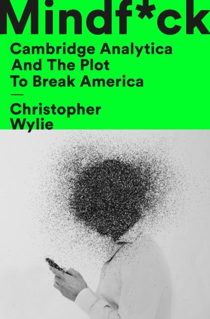 Mindf*ck - Cambridge Analytica and the Plot to Break America
