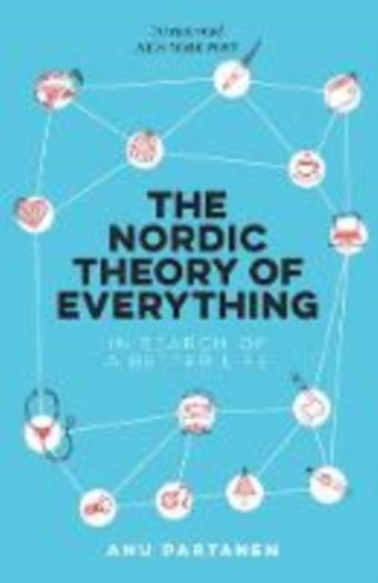 The Nordic Theory of Everything - In Search of a Better Life