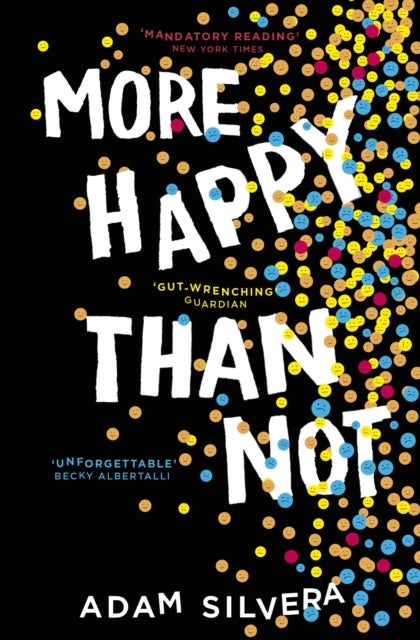 More Happy Than Not - The much-loved hit from the author of No.1 bestselling blockbuster THEY BOTH DIE AT THE END!