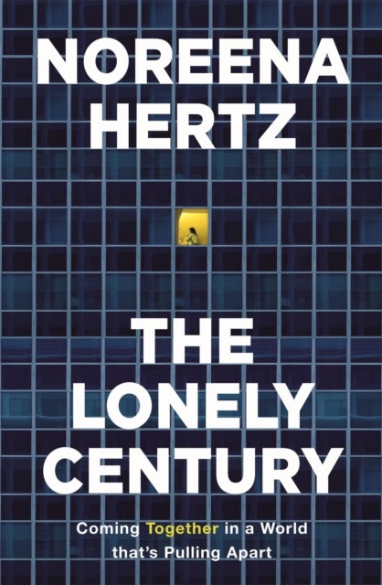 Lonely Century, The - coming together in a world that's pulling apart