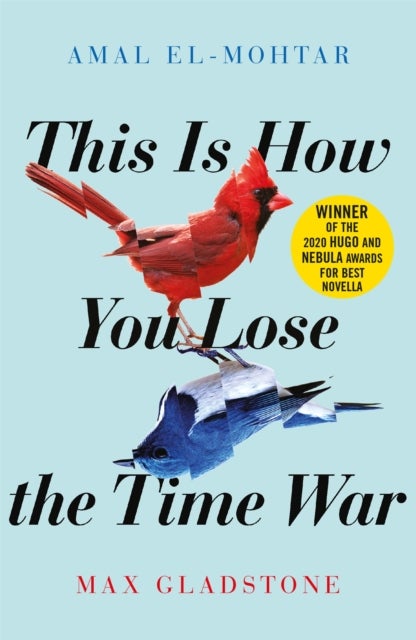 This is How You Lose the Time War - The epic time-travelling love story and Twitter sensation
