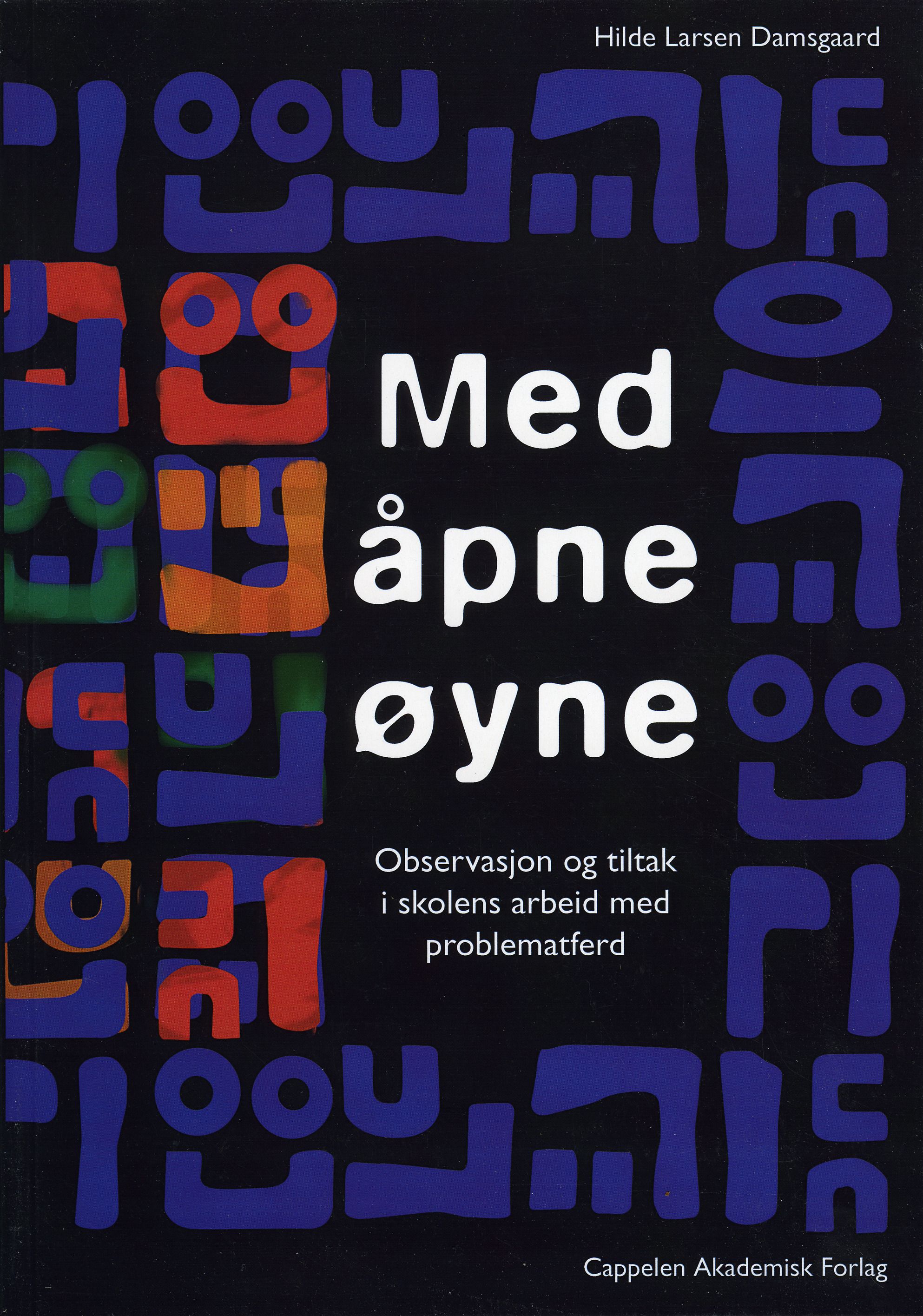 Med åpne øyne - observasjon og tiltak i skolens arbeid med problematferd