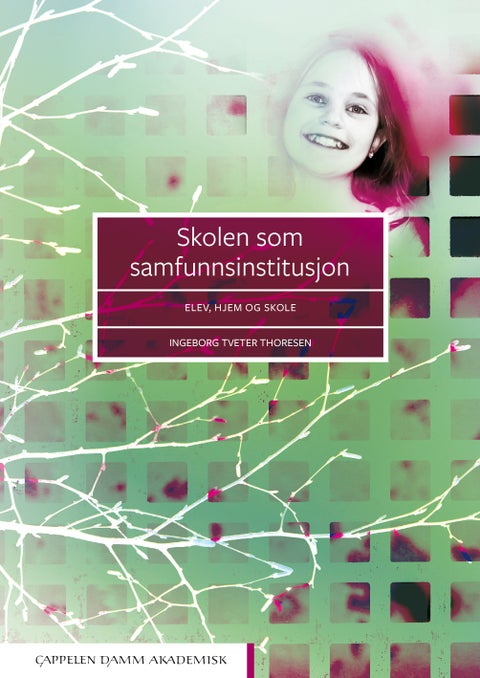 Skolen som samfunnsinstitusjon - elev, hjem og skole