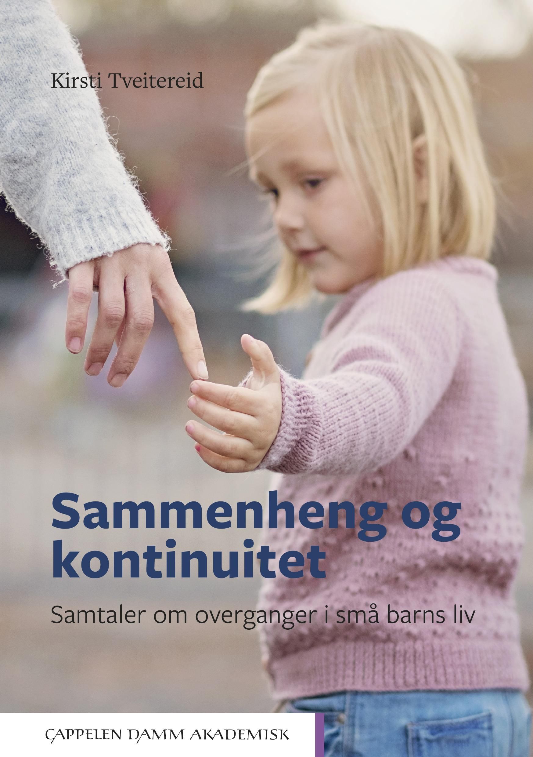 Sammenheng og kontinuitet - samtaler om overganger i små barns  liv