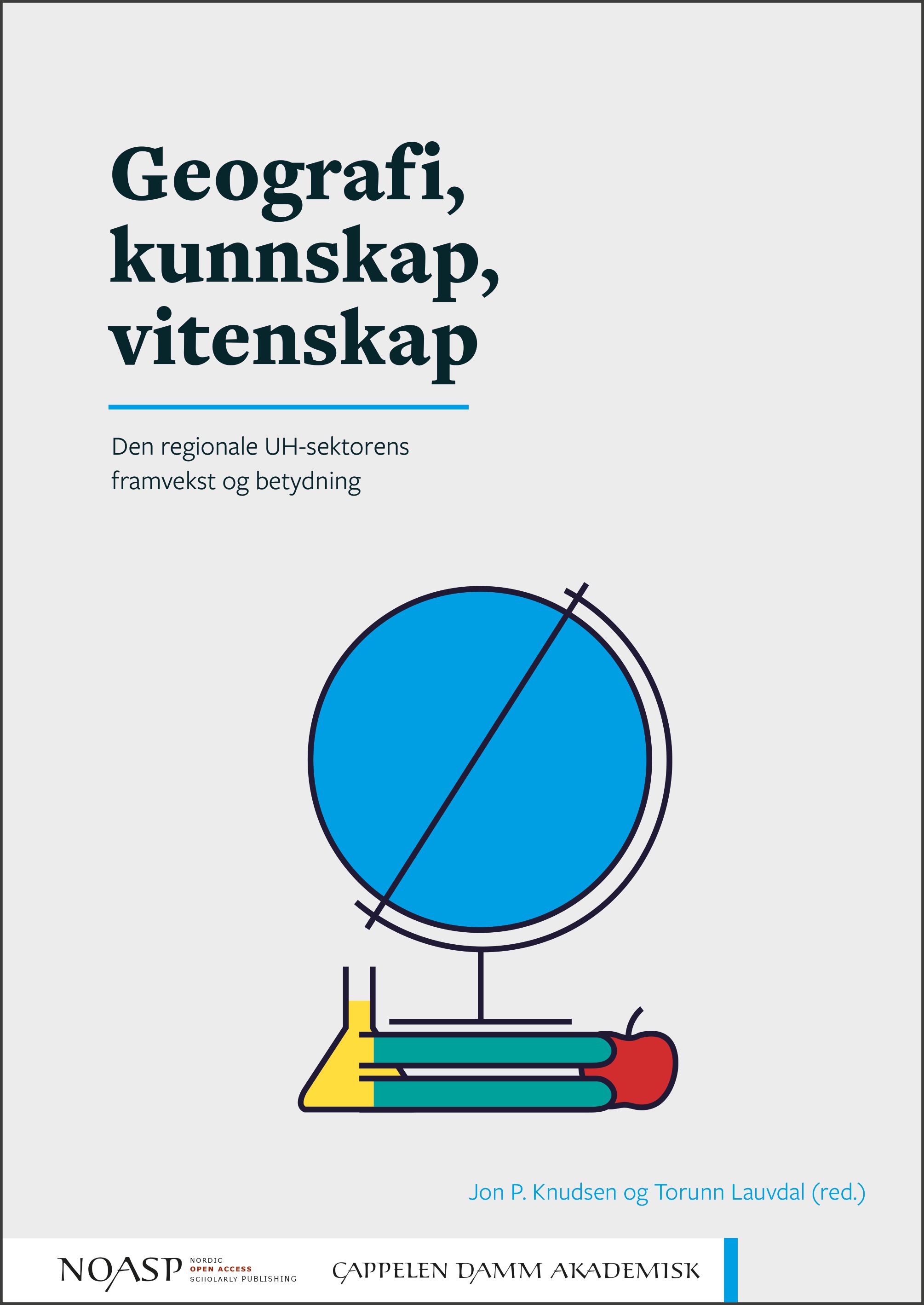 Geografi, kunnskap, vitenskap - den regionale UH-sektorens framvekst og betydning