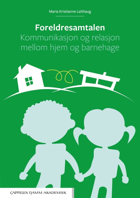 Foreldresamtalen - kommunikasjon og relasjon mellom hjem og barnehage