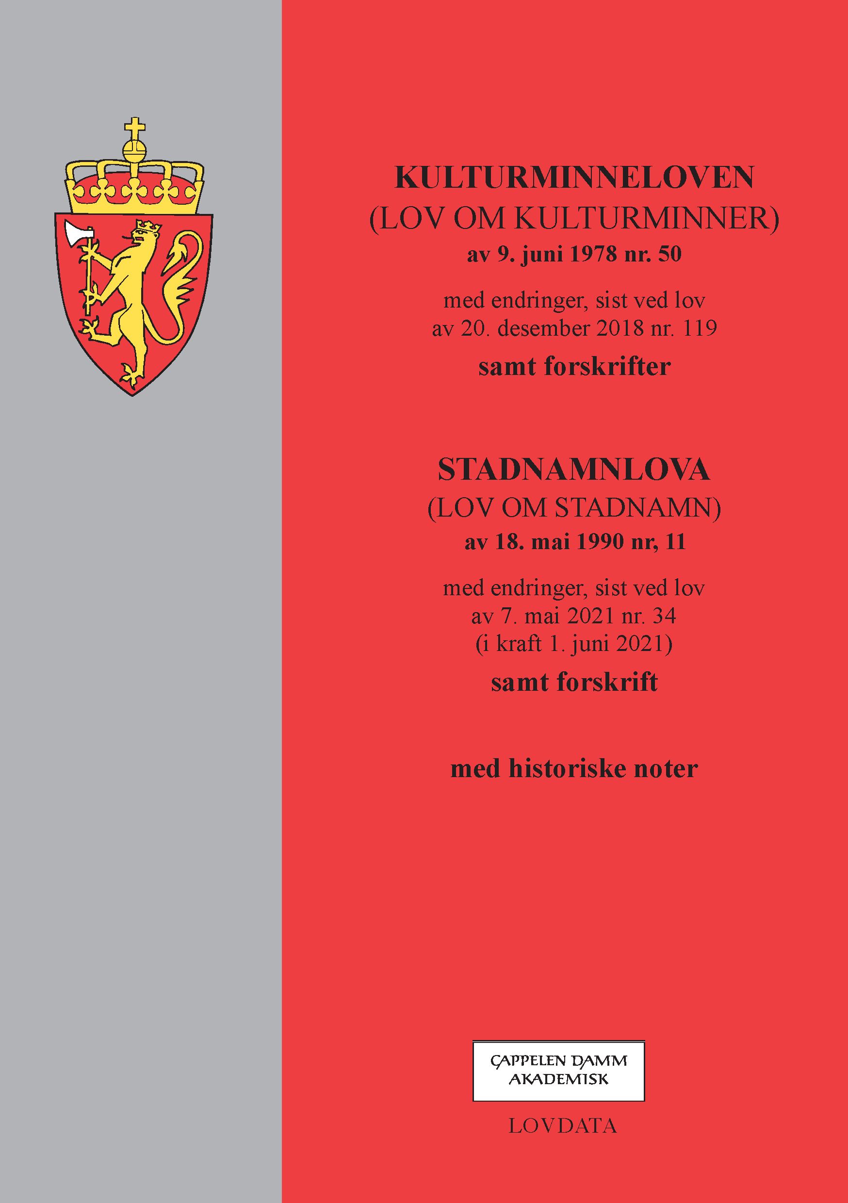 Kulturminneloven ; Stadnamnloven : (lov om stadnamn) av 18. mai 1990 nr. 11 : med endringer, sist ved lov av 7. mai 2021 nr. 34 (i kraft 1. juni 2021) : samt forskrift - (lov om kulturminner) av 8. juni 1978 nr. 50 :