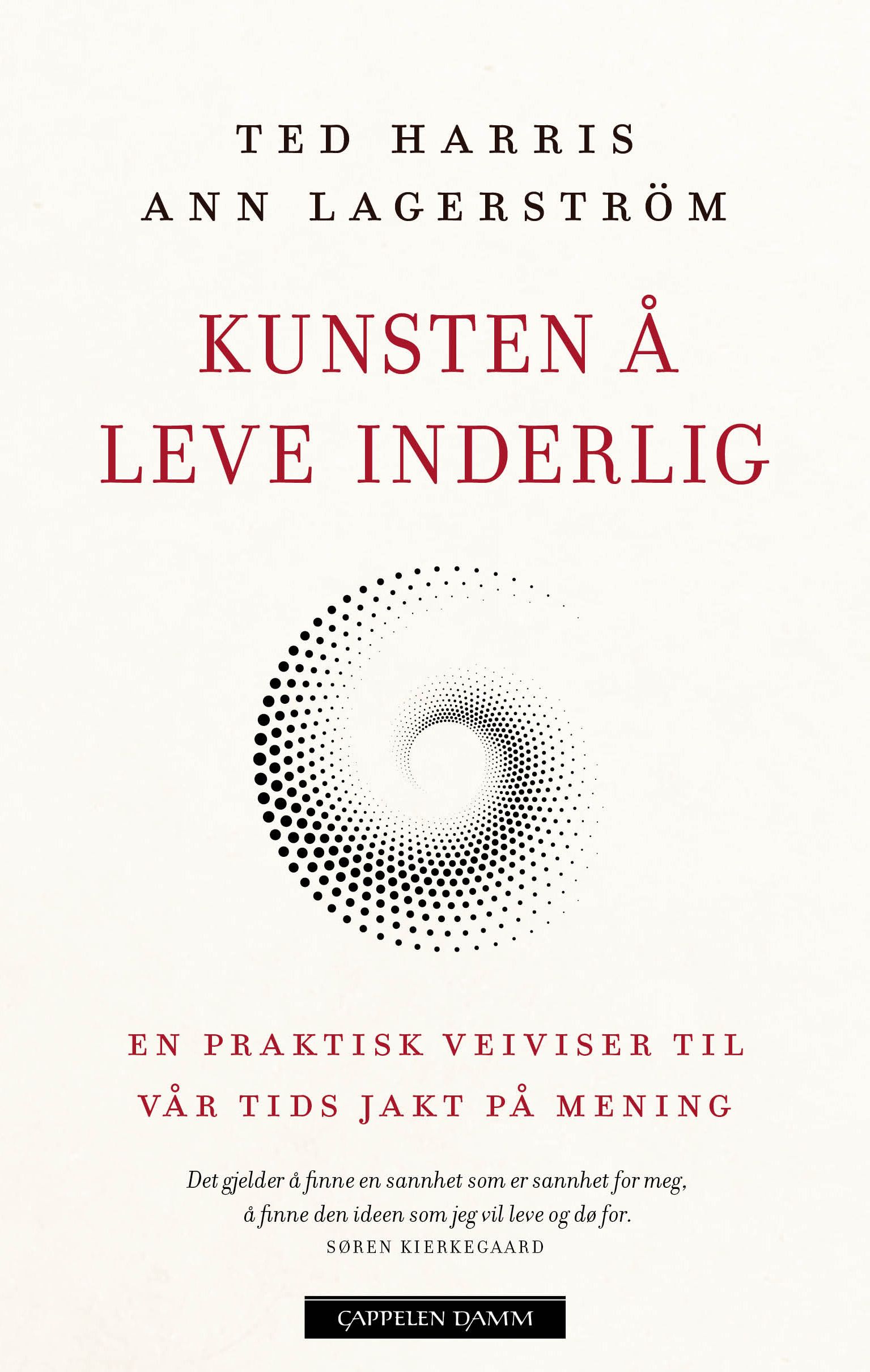 Kunsten å leve inderlig - en praktisk veiviser til vår tids jakt på mening