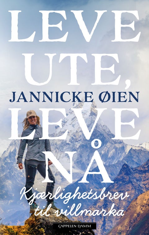 Leve ute, leve nå - kjærlighetsbrev til villmarka