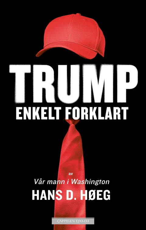 Trump - enkelt forklart - av vår mann i Washington